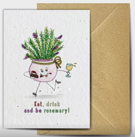Eat, Drink Rosemary- Plantable Seed Card
