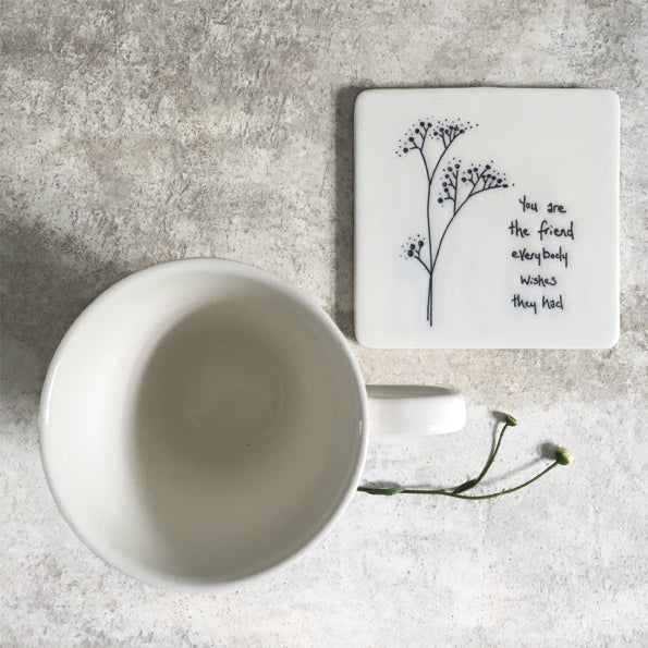 Porcelain Floral Coaster - You are the friend everybody wishes they had