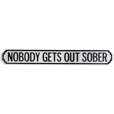 "Nobody Gets Out Sober" Road Sign